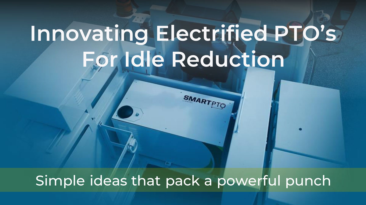 Innovating Electrified PTOs for Idle Reduction